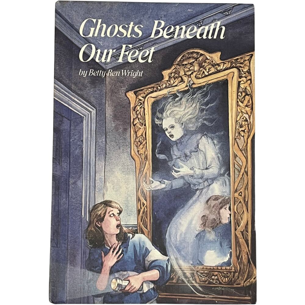 Ghosts Beneath Our Feet Betty Ren Wright Hardcover 1984 Vintage